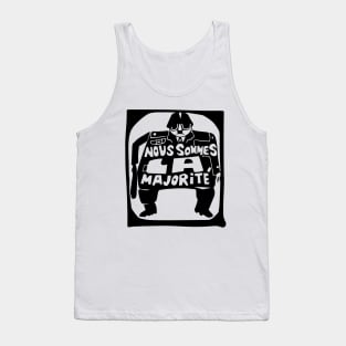 Nous Sommes la Majorité (We are the Majority) Tank Top